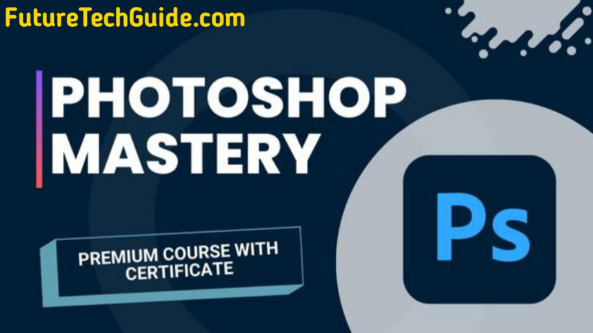 Photoshop Course with Certificate | Copmlate Course Free